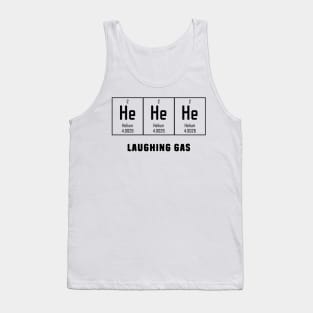 He He He Laughing Gas puns are life Tank Top